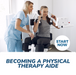 Becoming a Physical Therapy Aide Online Certificate Course