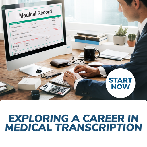 Exploring a Career in Medical Transcription Online Certificate Course