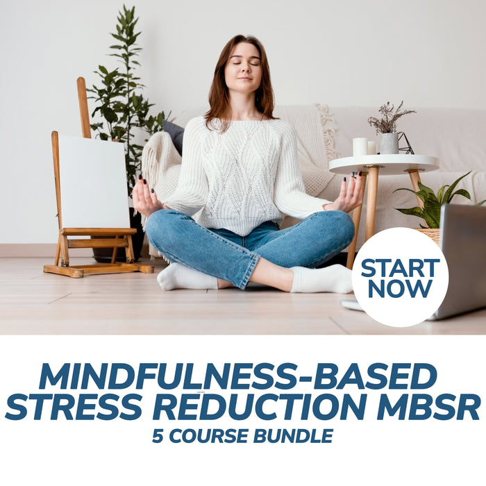 Mindfulness-Based Stress Reduction MBSR Online Bundle, 5 Certificate Courses