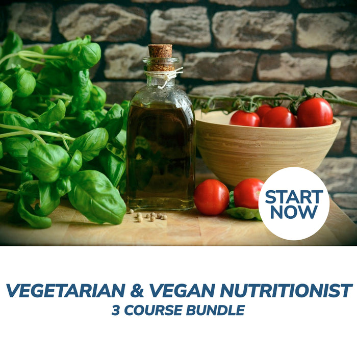 Vegetarian and Vegan Nutritionist Online Bundle, 3 Certificate Courses