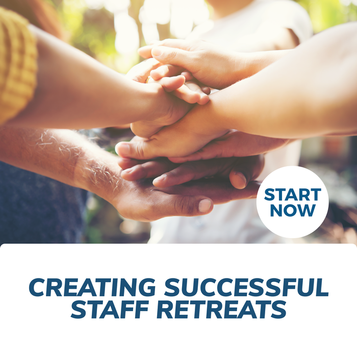 Creating Successful Staff Retreats Online Certificate Course