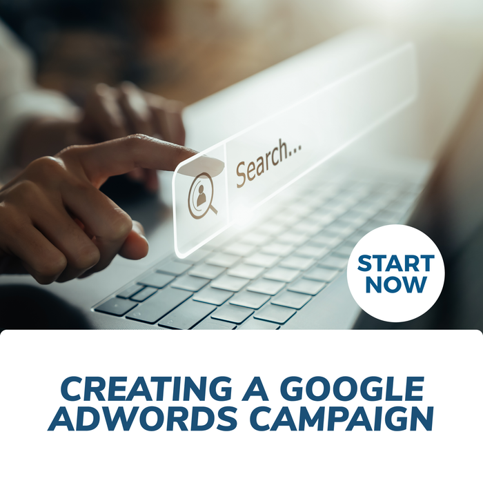 Creating a Google AdWords Campaign Online Certificate Course