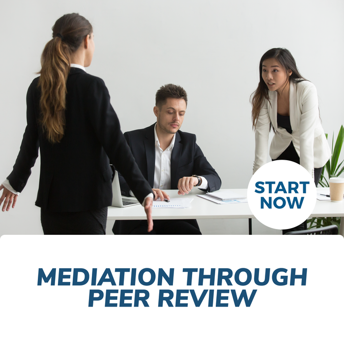 Employee Dispute Resolution: Mediation through Peer Review Online Certificate Course