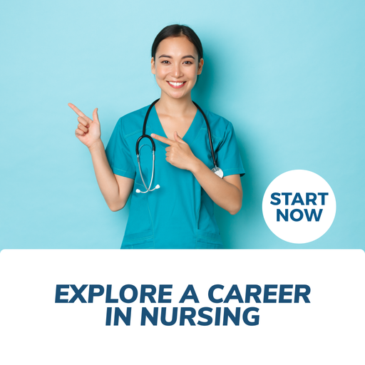 Explore a Career in Nursing Online Certificate Course