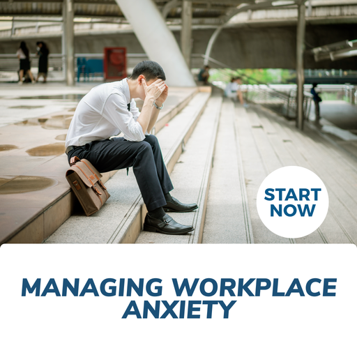 Managing Workplace Anxiety Online Certificate Course