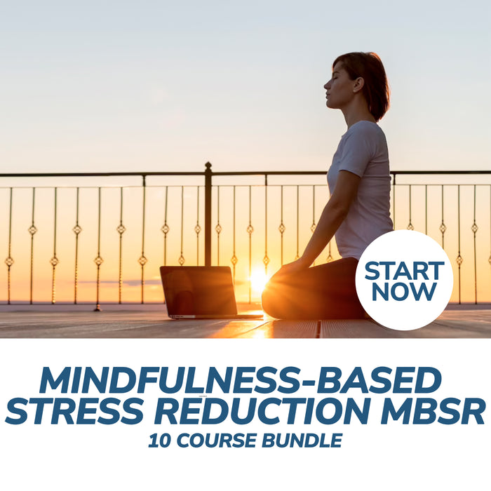 Ultimate Mindfulness-Based Stress Reduction MBSR Online Bundle, 10 Certificate Courses