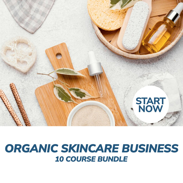 Ultimate Organic Skincare Business Online Bundle, 10 Certificate Courses