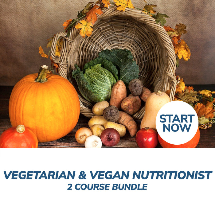 Vegetarian and Vegan Nutritionist Online Bundle, 2 Certificate Courses