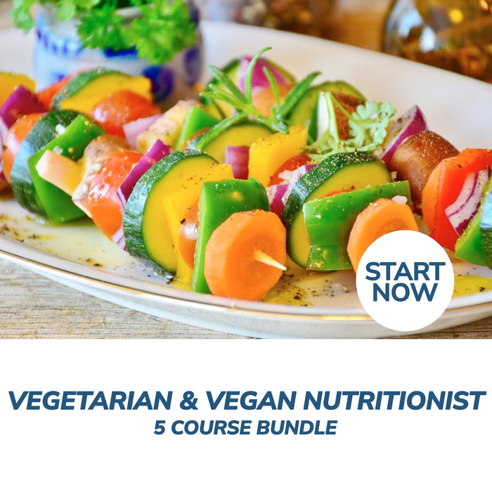 Vegetarian and Vegan Nutritionist Online Bundle, 5 Certificate Courses