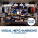 Ultimate Visual Merchandising Online Bundle, 10 Certificate Courses